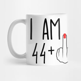 I Am 44 Plus 1 Middle Finger For A 45th Birthday Mug